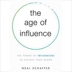 The Age of Influence by Neal Schaffer audiobook