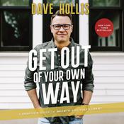 Get Out of Your Own Way by  Dave Hollis audiobook