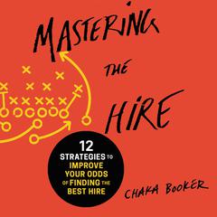 Mastering the Hire by Chaka Booker audiobook
