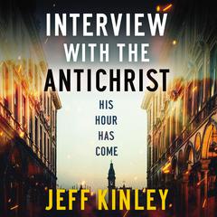 Interview with the Antichrist by Jeff Kinley audiobook