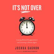 It's Not Over by  Joshua Gagnon audiobook