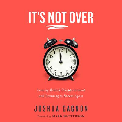 It's Not Over by Joshua Gagnon audiobook