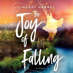 The Joy of Falling by Lindsay Harrel audiobook
