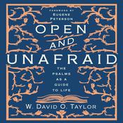 Open and Unafraid by  W. David O. Taylor audiobook