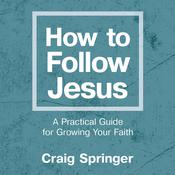 How to Follow Jesus by  Craig Springer audiobook
