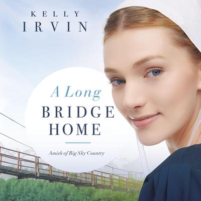 A Long Bridge Home by Kelly Irvin audiobook