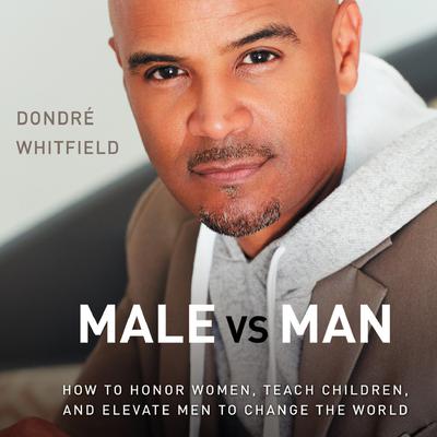 Male vs. Man by Dondré Whitfield audiobook