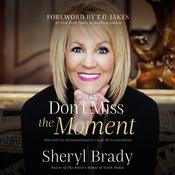 Don't Miss the Moment by  Sheryl Brady audiobook