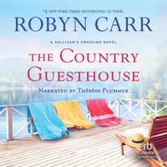 The Country Guesthouse by Robyn Carr audiobook