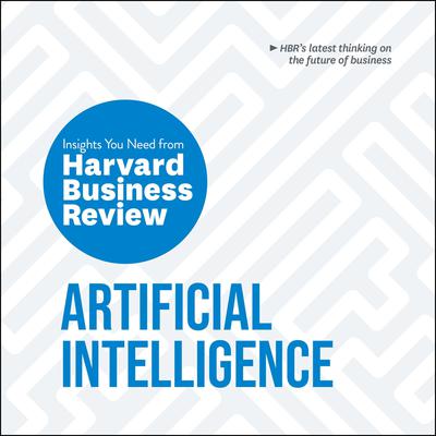 Artificial Intelligence: The Insights You Need from Harvard Business Review by Thomas H. Davenport audiobook