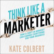 Think Like a Marketer by  Kate Colbert audiobook