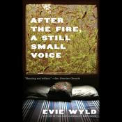 After the Fire, a Still Small Voice by  Evie Wyld audiobook