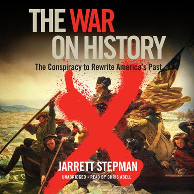 The War on History by Jarrett Stepman audiobook
