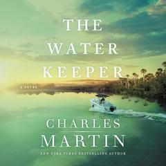 The Water Keeper by Charles Martin audiobook