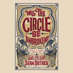Will the Circle Be Unbroken? by Sean Dietrich audiobook