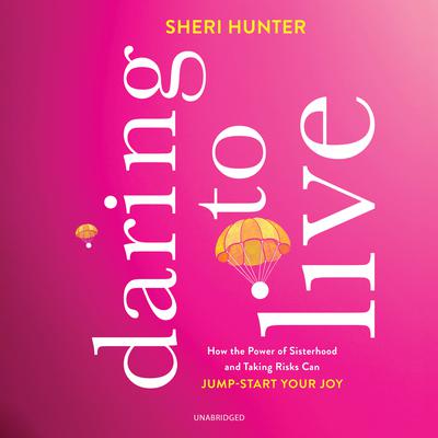 Daring to Live by Sheri Hunter audiobook