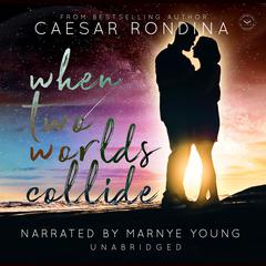 When Two Worlds Collide by Caesar Rondina audiobook