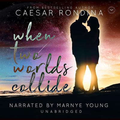 When Two Worlds Collide by Caesar Rondina audiobook