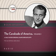 The Cavalcade of America, Collection 2 by Black Eye Entertainment audiobook