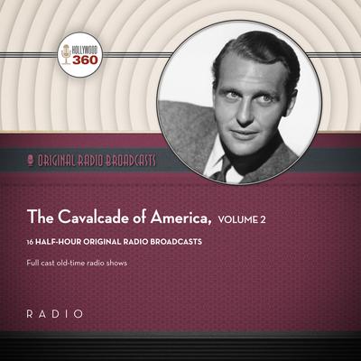 The Cavalcade of America, Collection 2 by Black Eye Entertainment audiobook