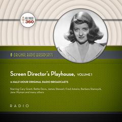 Screen Director’s Playhouse, Vol. 1 by Black Eye Entertainment audiobook