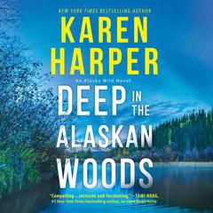 Deep in the Alaskan Woods by Karen Harper audiobook