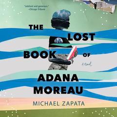 The Lost Book of Adana Moreau by Michael Zapata audiobook