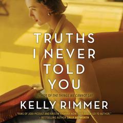Truths I Never Told You by Kelly Rimmer audiobook