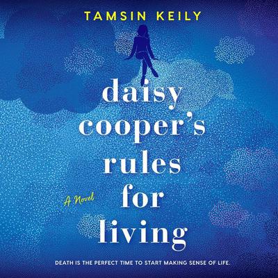 Daisy Cooper's Rules for Living by Tamsin Keily audiobook