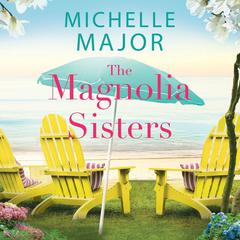 The Magnolia Sisters by Michelle Major audiobook