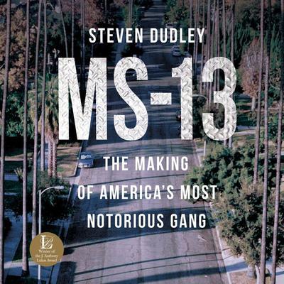 MS-13 by Steven Dudley audiobook