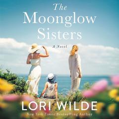 The Moonglow Sisters by Lori Wilde audiobook