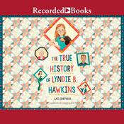 The True History of Lyndie B. Hawkins by  Gail Shepherd audiobook