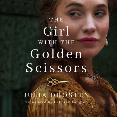 The Girl with the Golden Scissors by Julia Drosten audiobook