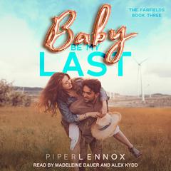 Baby, Be My Last by Piper Lennox audiobook
