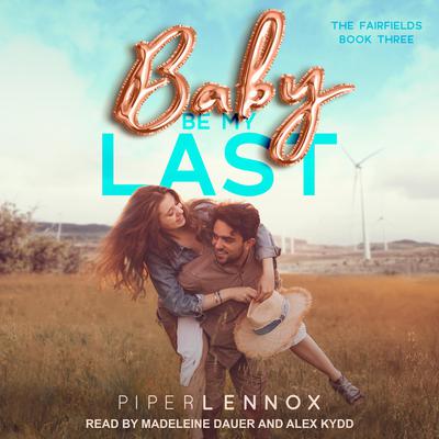Baby, Be My Last by Piper Lennox audiobook