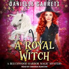 A Royal Witch by Danielle Garrett audiobook