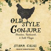 Old Style Conjure by  Starr Casas audiobook