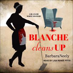 Blanche Cleans Up by Barbara Neely audiobook
