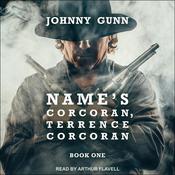 Name's Corcoran, Terrence Corcoran by  Johnny Gunn audiobook