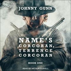 Name's Corcoran, Terrence Corcoran by Johnny Gunn audiobook