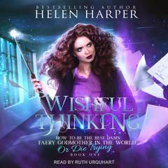 Wishful Thinking by Helen Harper audiobook