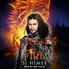 Knight’s Fire by SJ Himes audiobook