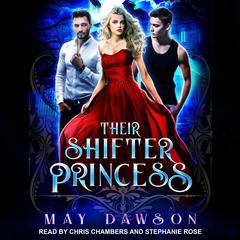 Their Shifter Princess by May Dawson audiobook