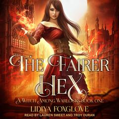 The Fairer Hex by Lidiya Foxglove audiobook