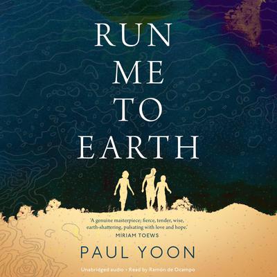 Run Me to Earth by Paul Yoon audiobook