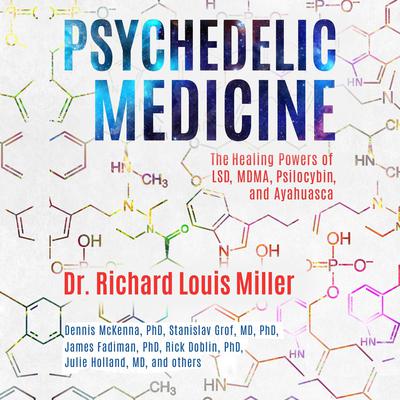 Psychedelic Medicine by Richard Louis Miller audiobook