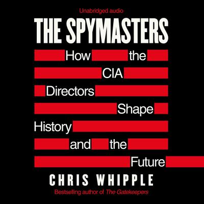 The Spymasters by Chris Whipple audiobook