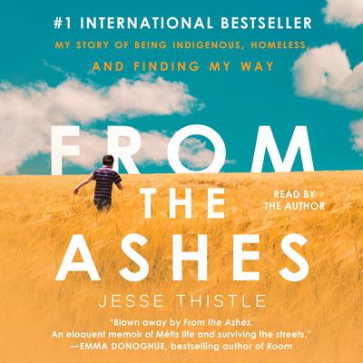 From the Ashes by Jesse Thistle audiobook