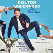 The First Time by  Colton Underwood audiobook